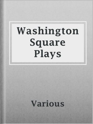 cover image of Washington Square Plays
